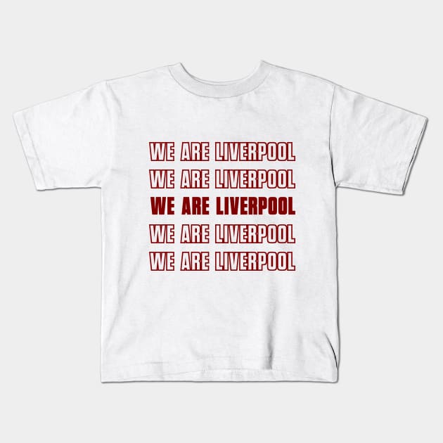 We are Liverpool Kids T-Shirt by YNWA Apparel